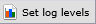 Set log levels button