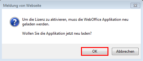 Bestätigen Sie die Applikation nach dem Importieren der Lizenz neu zu laden Bestätigen Sie die Applikation nach dem Importieren der Lizenz neu zu laden